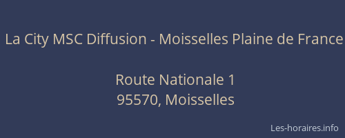 La City MSC Diffusion - Moisselles Plaine de France