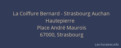 La Coiffure Bernard - Strasbourg Auchan Hautepierre