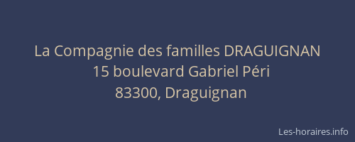 La Compagnie des familles DRAGUIGNAN