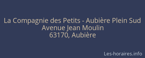 La Compagnie des Petits - Aubière Plein Sud