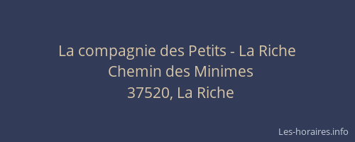 La compagnie des Petits - La Riche