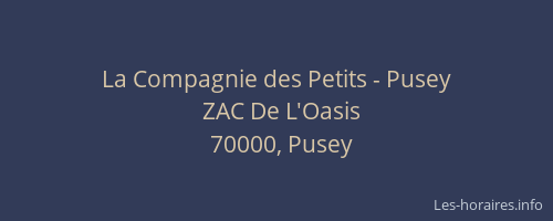 La Compagnie des Petits - Pusey