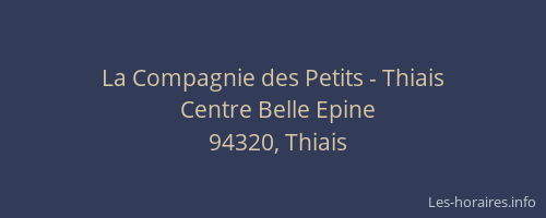 La Compagnie des Petits - Thiais