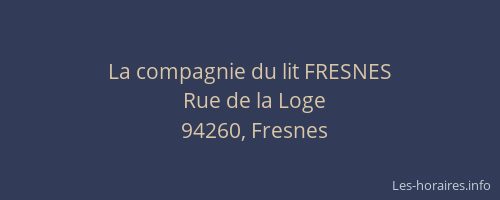 La compagnie du lit FRESNES
