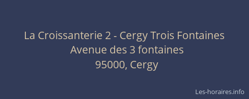 La Croissanterie 2 - Cergy Trois Fontaines