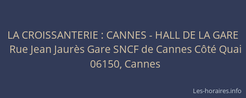 LA CROISSANTERIE : CANNES - HALL DE LA GARE