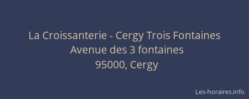 La Croissanterie - Cergy Trois Fontaines
