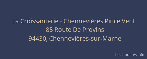 La Croissanterie - Chennevi&egrave;res Pince Vent