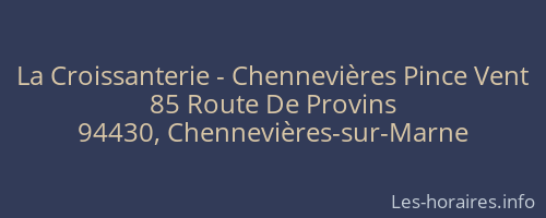 La Croissanterie - Chennevières Pince Vent