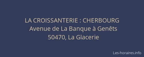 LA CROISSANTERIE : CHERBOURG
