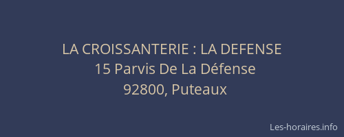 LA CROISSANTERIE : LA DEFENSE