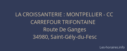 LA CROISSANTERIE : MONTPELLIER - CC CARREFOUR TRIFONTAINE
