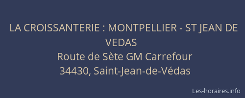 LA CROISSANTERIE : MONTPELLIER - ST JEAN DE VEDAS