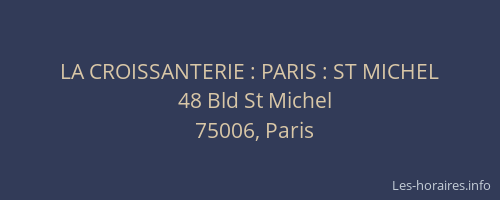 LA CROISSANTERIE : PARIS : ST MICHEL
