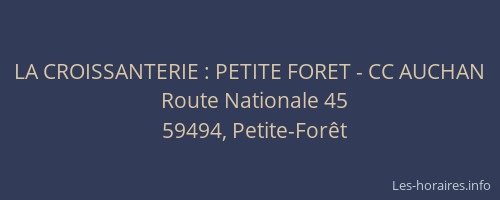 LA CROISSANTERIE : PETITE FORET - CC AUCHAN