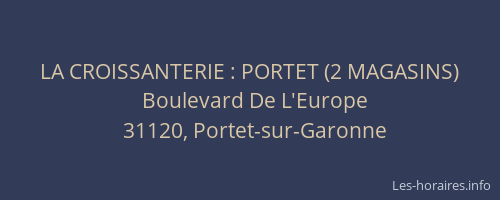 LA CROISSANTERIE : PORTET (2 MAGASINS)