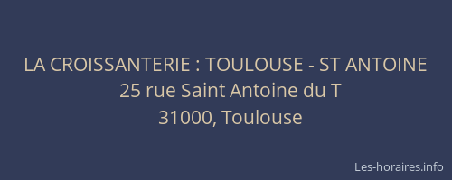LA CROISSANTERIE : TOULOUSE - ST ANTOINE