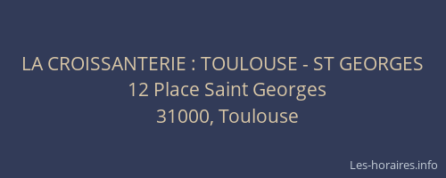 LA CROISSANTERIE : TOULOUSE - ST GEORGES