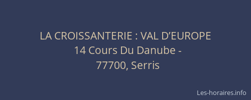 LA CROISSANTERIE : VAL D’EUROPE