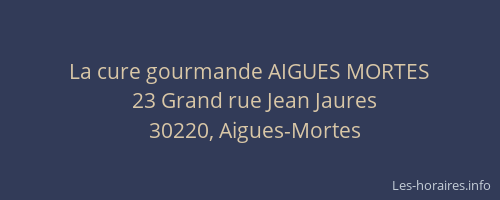 La cure gourmande AIGUES MORTES