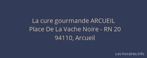 La cure gourmande ARCUEIL