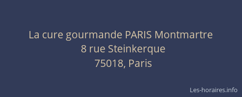 La cure gourmande PARIS Montmartre