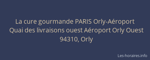 La cure gourmande PARIS Orly-A&eacute;roport