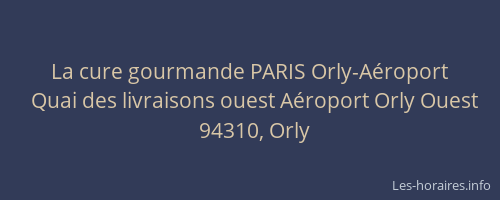 La cure gourmande PARIS Orly-Aéroport