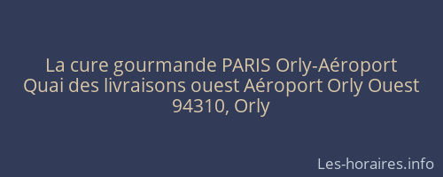 La cure gourmande PARIS Orly-Aéroport
