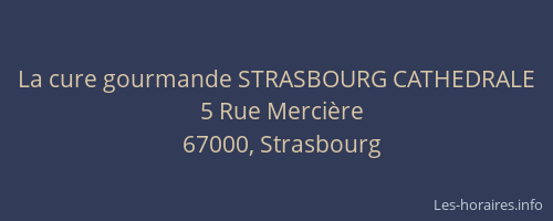 La cure gourmande STRASBOURG CATHEDRALE