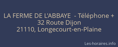 LA FERME DE L'ABBAYE  - Téléphone +