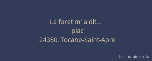 La foret m' a dit...