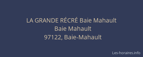 LA GRANDE R&Eacute;CR&Eacute; Baie Mahault