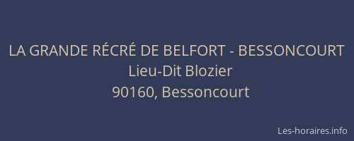LA GRANDE RÉCRÉ DE BELFORT - BESSONCOURT