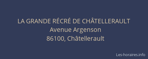 LA GRANDE RÉCRÉ DE CHÂTELLERAULT