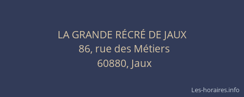 LA GRANDE RÉCRÉ DE JAUX