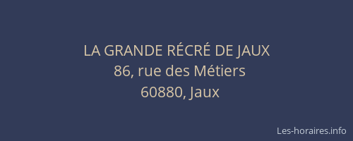 LA GRANDE R&Eacute;CR&Eacute; DE JAUX
