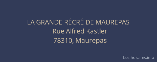 LA GRANDE RÉCRÉ DE MAUREPAS