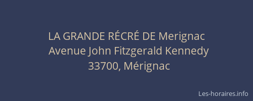 LA GRANDE RÉCRÉ DE Merignac