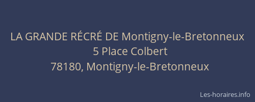 LA GRANDE RÉCRÉ DE Montigny-le-Bretonneux