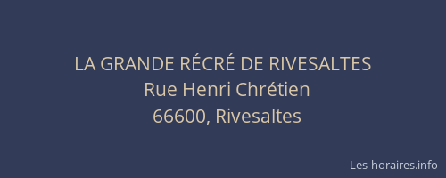 LA GRANDE R&Eacute;CR&Eacute; DE RIVESALTES
