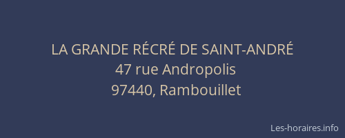 LA GRANDE R&Eacute;CR&Eacute; DE SAINT-ANDR&Eacute;