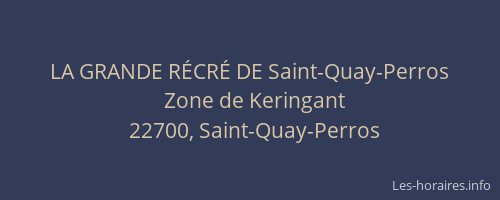 LA GRANDE R&Eacute;CR&Eacute; DE Saint-Quay-Perros