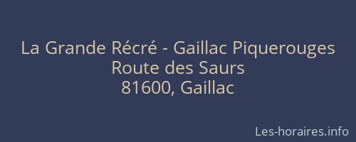 La Grande R&eacute;cr&eacute; - Gaillac Piquerouges