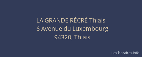 LA GRANDE RÉCRÉ Thiais
