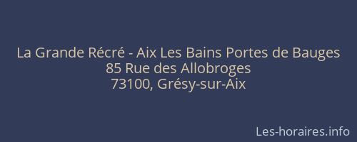 La Grande Récré - Aix Les Bains Portes de Bauges