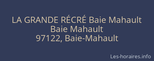 LA GRANDE RÉCRÉ Baie Mahault