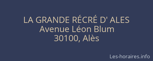 LA GRANDE RÉCRÉ D' ALES