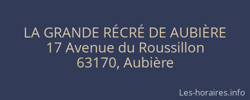 LA GRANDE RÉCRÉ DE AUBIÈRE