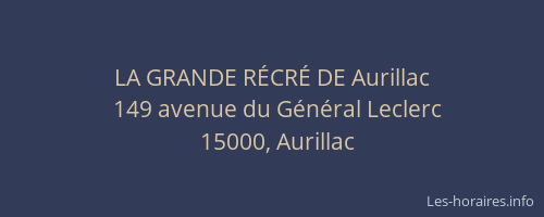 LA GRANDE RÉCRÉ DE Aurillac